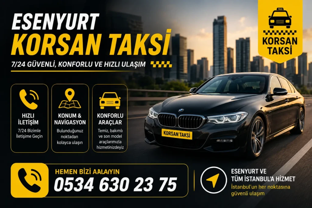 Esenyurt 7/24 Korsan Taksi İletişim