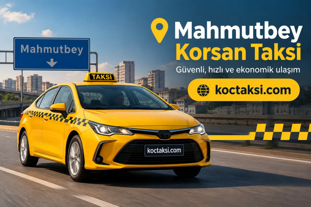 Mahmutbey korsan taksi Fiyatları Mahmutbey korsan taksi Fiyatları